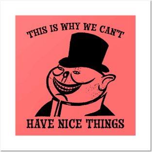 This is Why We Can't Have Nice Things | Anti-Capitalist Satire Posters and Art